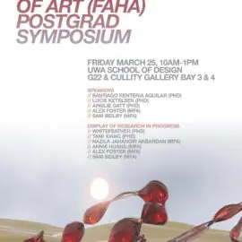 Presentation. Fine Arts & History of Art (FAHA) Postgrad Symposium. March 25, 2022, 10am – 1pm. UWA School of Design UWA Fine Arts & History of Art (FAHA) Postgrad Symposium